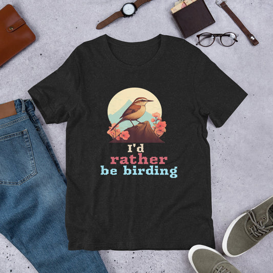 I'd Rather Be Birding Unisex t-shirt